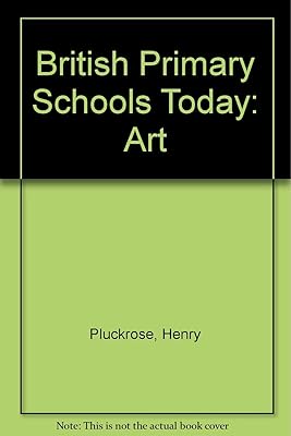 British Primary Schools Today: Art (British primary schools today)