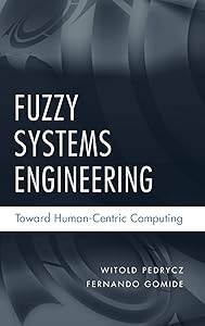 Fuzzy Systems Engineering: Toward Human-Centric Computing