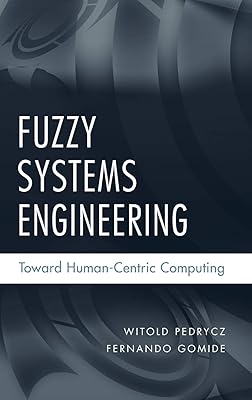 Fuzzy Systems Engineering: Toward Human-Centric Computing