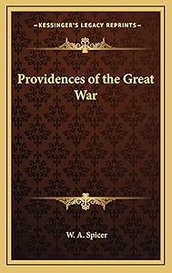 Providences of the Great War by W a Spicer
