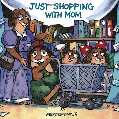 Just Shopping with Mom by Mercer Mayer