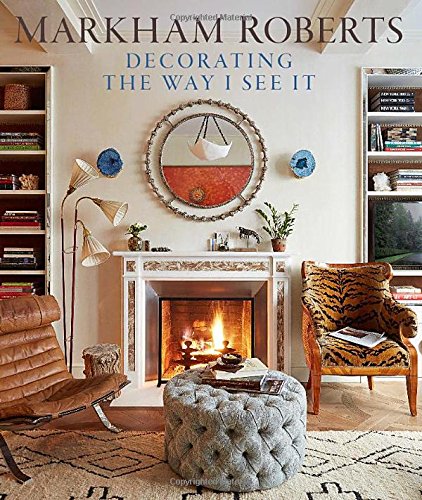 Decorating the Way I See It by Markham Roberts 
			
			
		
		
		
       	 
       		
       			,