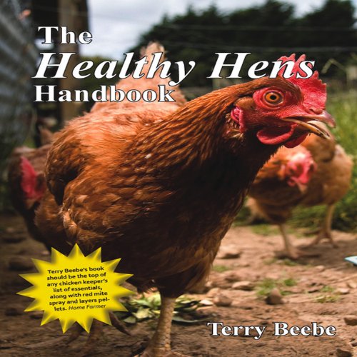 The Healthy Hens Handbook by Terry Beebe