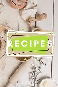 Favorite Recipes to Write In. Make Your Own Cookbook-My Best Recipes And Blank Recipes Book for Personalized Recipes by Daniel Moskal