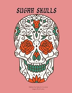 Sugar Skulls Coloring Book by Sabryels Creations