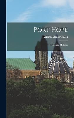 Port Hope: Historical Sketches