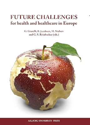 Future Challenges: For Health and Healthcare in Europe (Serie Om Sundhedskommunikation)