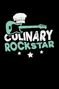 Culinary Rockstar: 120 Pages I 6x9 I Lined I Funny Culinary, Grill & BBQ Gifts
