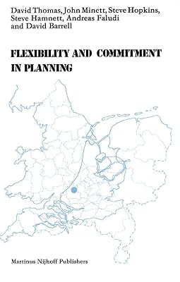 Flexibility and Commitment in Planning: A Comparative Study of Local Planning and Development in the Netherlands and England