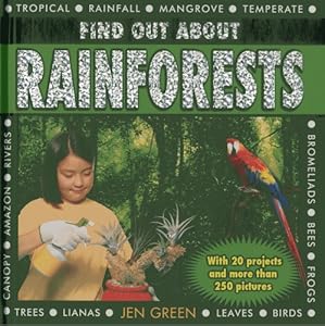 Find Out About Rainforests: With 20 Projects and More Than 250 Pictures