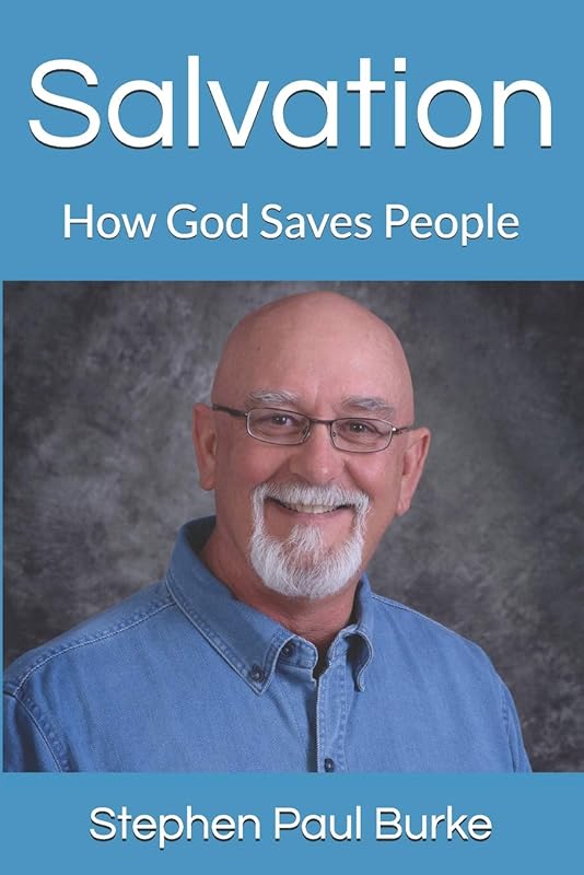 Salvation: How God Saves People (The Bible College Club - Kingdom College) by Stephen Paul Burke