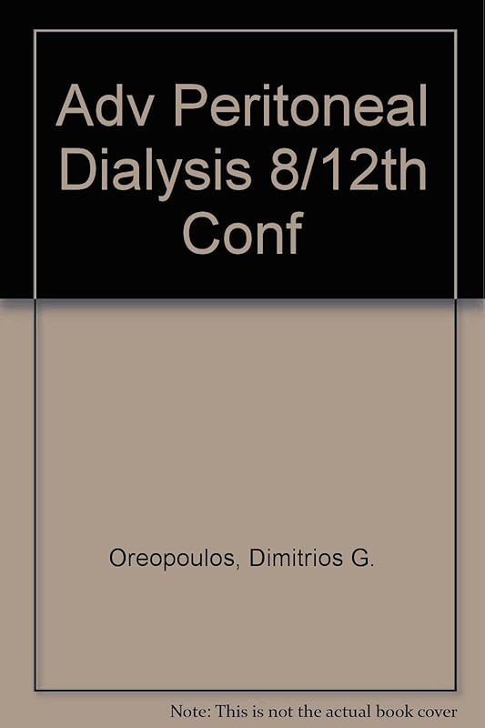 Adv Peritoneal Dialysis 8/12th Conf by Dimitrios G. Oreopoulos