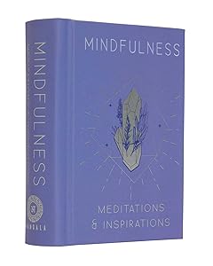 Mindfulness: Meditations & Inspirations (Mini Book) by Mandala Publishing