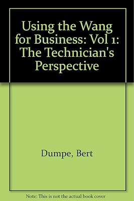 Using the Wang for Business: The Technician's Perspective