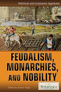 Feudalism, monarchies, and nobility