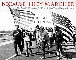 Because They Marched: The People's Campaign for Voting Rights That Changed America