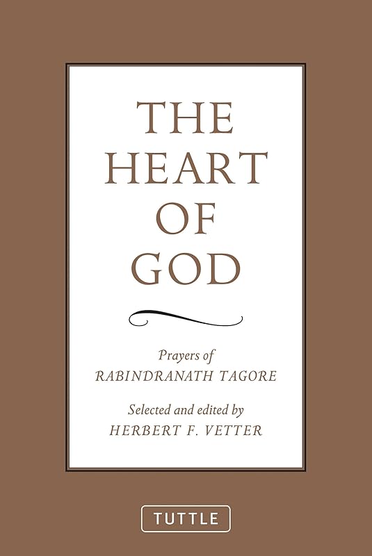 The Heart of God: Prayers of Rabindranath Tagore by Rabindranath Tagore