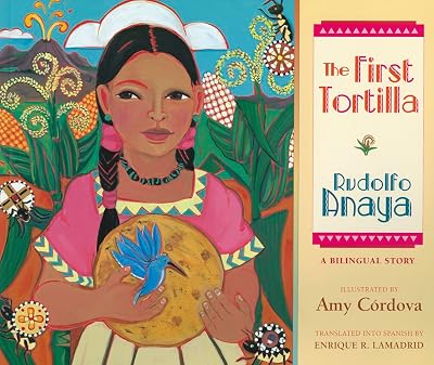 The First Tortilla: A Bilingual Story (English, English and Spanish Edition)