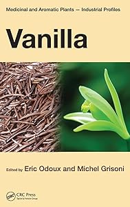 Vanilla (Medicinal and Aromatic Plants - Industrial Profiles) by Eric Odoux
