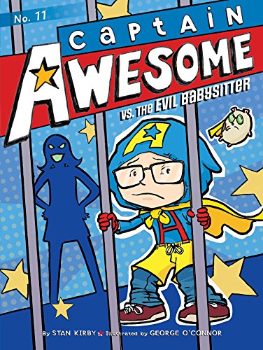 Captain Awesome vs. the Evil Babysitter by Stan Kirby