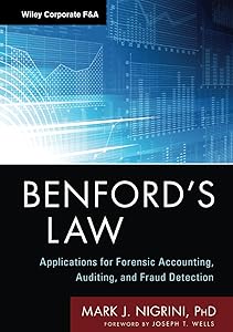 Benford's Law: Applications for Forensic Accounting, Auditing, and Fraud Detection by Mark J. Nigrini