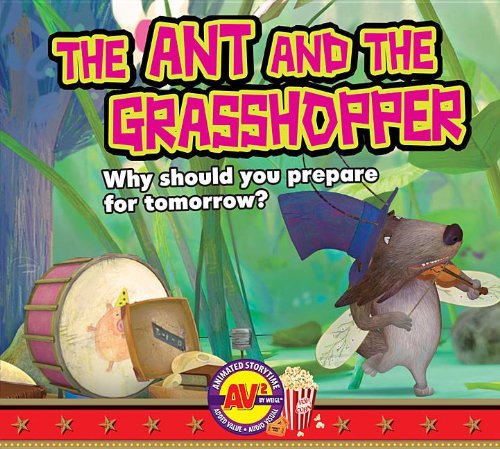 The Ant and the Grasshopper: Why Should You Prepare for Tmorrow? by Aesops Fables