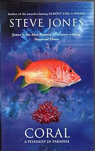 Coral a Pessimist in Paradise by Steve Jones