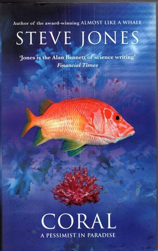Coral a Pessimist in Paradise by Steve Jones