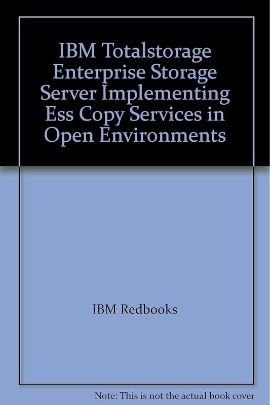 IBM Totalstorage Enterprise Storage Server Implementing Ess Copy Services in Open Environments by IBM Redbooks