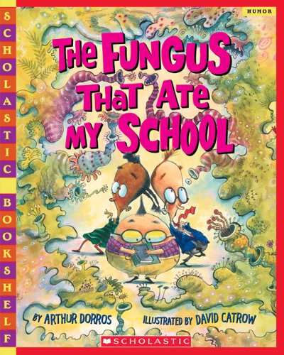 The Fungus That Ate My School (Turtleback School & Library Binding Edition) (Scholastic Bookshelf)