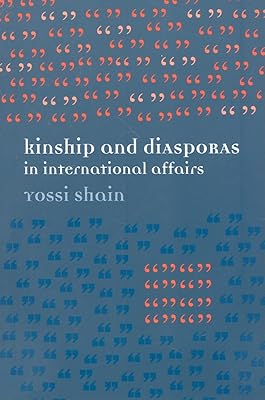 Kinship and Diasporas in International Affairs