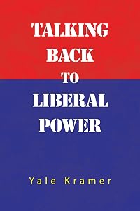 Talking Back To Liberal Power by Yale Kramer