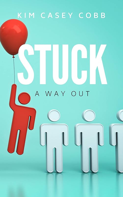 Stuck: A Way Out by Kim Casey Cobb