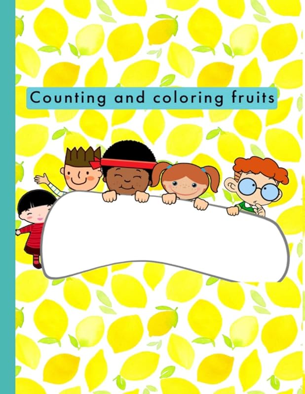 Counting and coloring fruits: Repasa inglés y matemáticas coloreando y contando frutas (Cuadernos para aprender. Actividades de refuerzo.) by María Hawthorne