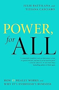 Power, for All: How It Really Works and Why It's Everyone's Business by Julie Battilana