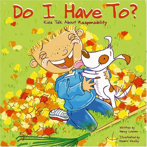 Do I Have To?: Kids Talk About Responsibility by Nancy Loewen