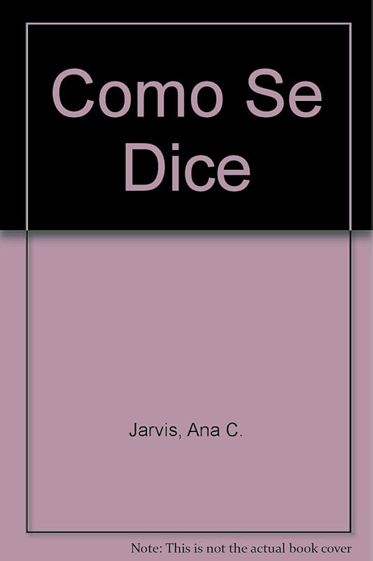 Como Se Dice (Spanish Edition) by Ana C. Jarvis