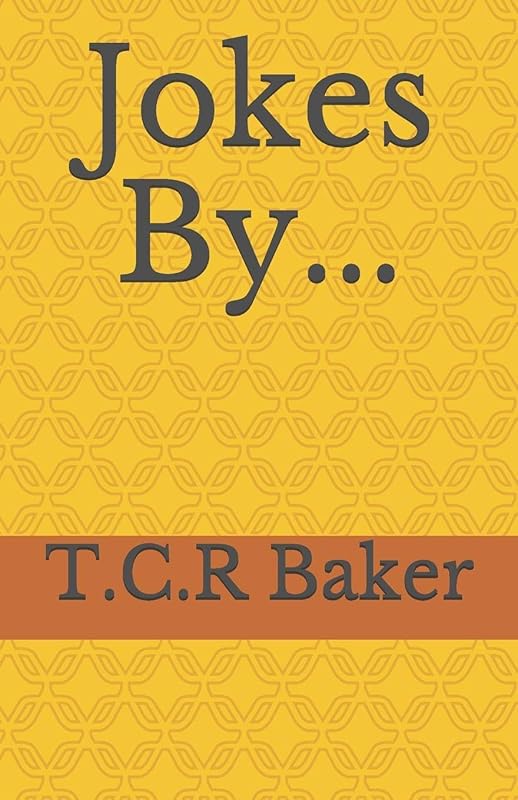 Jokes By... by T.C.R Baker