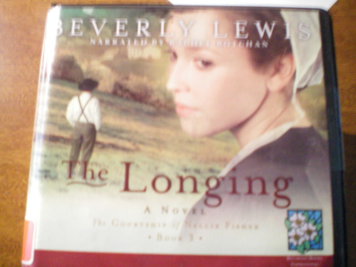 The Longing: The Courtship of Nellie Fisher, Book 3, Narrated By Rachel Botchan, 10 Cds by Beverly Lewis