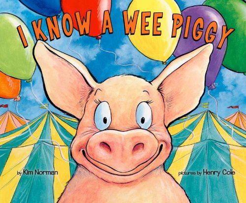 I Know a Wee Piggy by Kim Norman