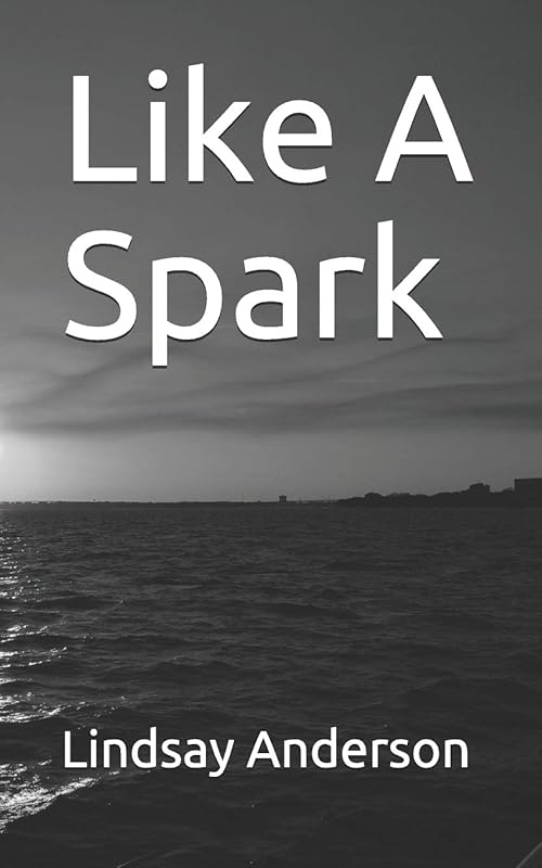 Like A Spark by Lindsay Anderson