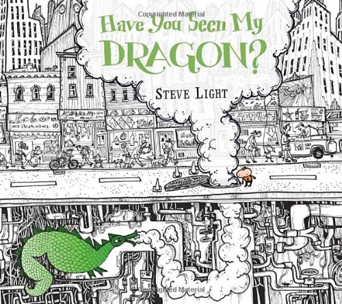 Have You Seen My Dragon? by Steve Light