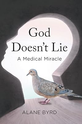 God Doesn't Lie: A Medical Miracle