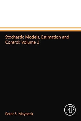 Stochastic Models, Estimation and Control: Volume 1