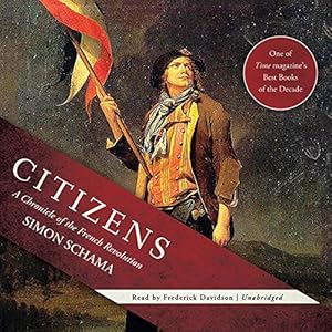 Citizens: A Chronicle of the French Revolution by Simon Schama