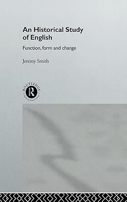 An Historical Study of English: Function, Form and Change