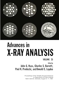 Advances in X-Ray Analysis, Vol. 25 by John C. Russ