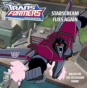 Transformers Animated: Starscream Flies Again