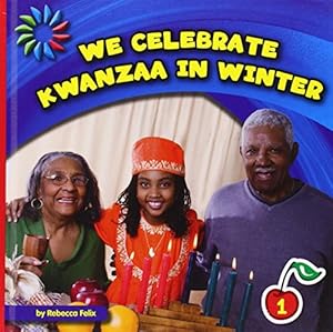 We Celebrate Kwanzaa in Winter