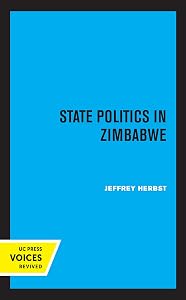 State Politics in Zimbabwe (Perspectives on Southern Africa Book 45)